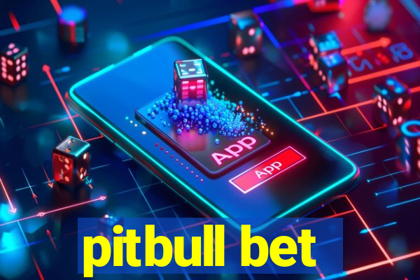 pitbull bet